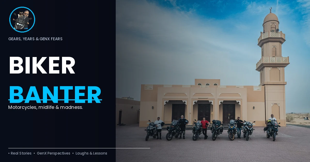 Biker Banter — Motorcycles, midlife and madness from a GenX Dubai rider